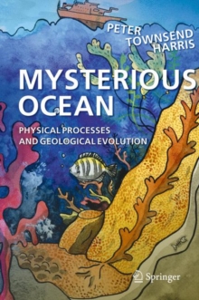 Image for Mysterious Ocean : Physical Processes and Geological Evolution
