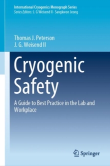 Image for Cryogenic Safety : A Guide to Best Practice in the Lab and Workplace