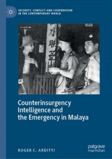 Image for Counterinsurgency Intelligence and the Emergency in Malaya