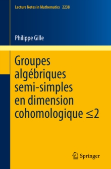 Image for Groupes Algériques Semi-simples En Dimension Cohomologique < 2: Semisimple Algebraic Groups in Cohomological Dimension < 2