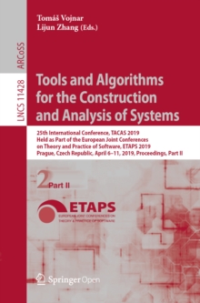 Image for Tools and algorithms for the construction and analysis of systems: 25th International Conference, TACAS 2019, held as part of the European Joint Conferences on Theory and Practice of Software, ETAPS 2019, Prague, Czech Republic, April 6-11, 2019, Proceedings.