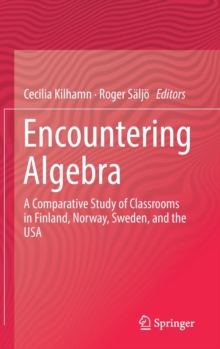 Encountering Algebra: A Comparative Study of Classrooms in Finland, Norway, Sweden, and the USA