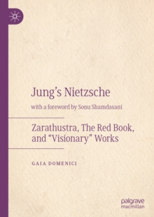 Image for Jung's Nietzsche: Zarathustra, the Red Book, and "visionary" works