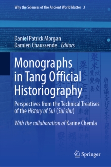Image for Monographs in Tang Official Historiography: Perspectives from the Technical Treatises of the History of Sui (Sui Shu)