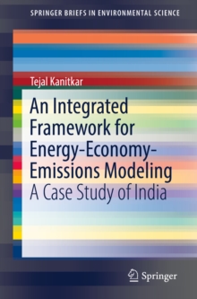 Image for An integrated framework for energy-economy-emissions modeling: a case study of India