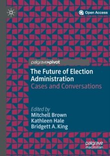 Image for The Future of Election Administration : Cases and Conversations