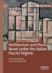 Image for Architecture and the novel under the Italian fascist regime