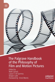 Image for The Palgrave Handbook of the Philosophy of Film and Motion Pictures