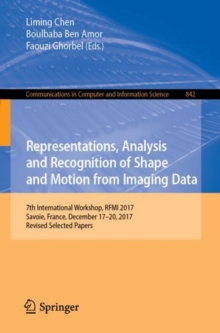 Image for Representations, Analysis and Recognition of Shape and Motion from Imaging Data: 7th International Workshop, RFMI 2017, Savoie, France, December 17-20, 2017, Revised Selected Papers