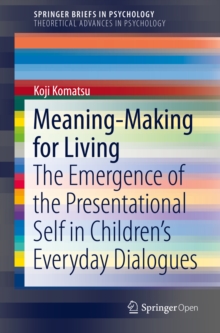 Image for Meaning-making for Living: The Emergence of the Presentational Self in Children's Everyday Dialogues