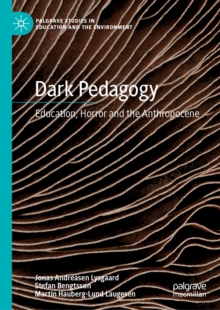 Image for Dark Pedagogy: Education, Horror and the Anthropocene