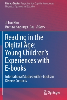 Image for Reading in the Digital Age: Young Children’s Experiences with E-books : International Studies with E-books in Diverse Contexts