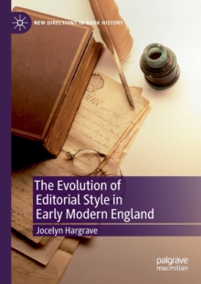 Image for The Evolution of Editorial Style in Early Modern England