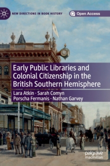 Image for Early Public Libraries and Colonial Citizenship in the British Southern Hemisphere