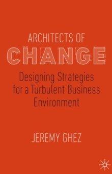 Architects of Change: Designing Strategies for a Turbulent Business Environment