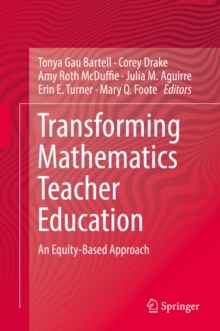 Image for Transforming mathematics teacher education: an equity-based approach