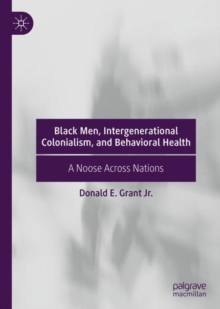 Image for Black men, intergenerational colonialism, and behavioral health: a noose across nations