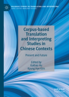 Image for Corpus-based translation and interpreting studies in Chinese contexts: present and future