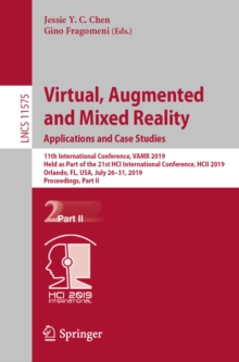 Image for Virtual, augmented and mixed reality: 11th International Conference, VAMR 2019, held as part of the 21st HCI International Conference, HCII 2019 Orlando, FL, USA, July 26-31, 2019, proceedings, Part II