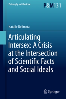 Image for Articulating Intersex: A Crisis at the Intersection of Scientific Facts and Social Ideals