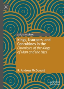 Image for Kings, Usurpers, and Concubines in the 'Chronicles of the Kings of Man and the Isles'