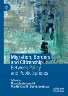 Image for Migration, borders and citizenship: between policy and public spheres