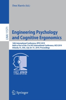 Image for Engineering Psychology and Cognitive Ergonomics : 16th International Conference, EPCE 2019, Held as Part of the 21st HCI International Conference, HCII 2019, Orlando, FL, USA, July 26–31, 2019, Procee
