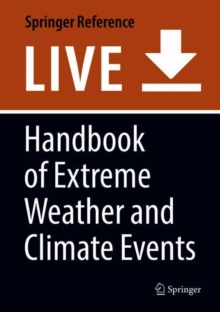 Image for Handbook of Extreme Weather and Climate Events : Understanding and Managing the Extreme Impacts of Climate Change 