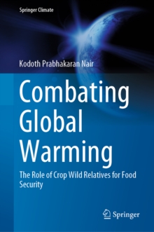 Image for Combating Global Warming: The Role of Crop Wild Relatives for Food Security