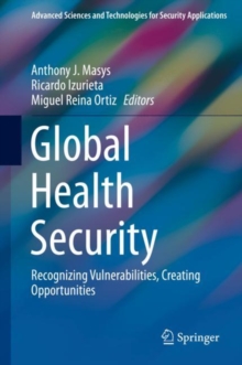 Image for Global Health Security : Recognizing Vulnerabilities, Creating Opportunities