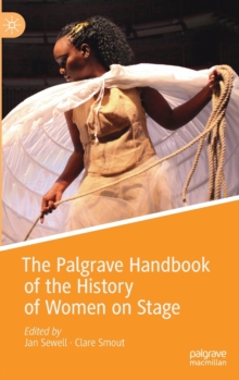 Palgrave Handbook of the History of Women on Stage