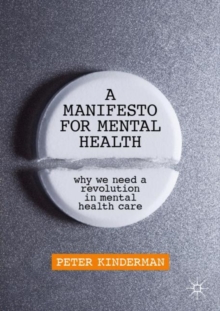 Image for A manifesto for mental health  : why we need a revolution in mental health care