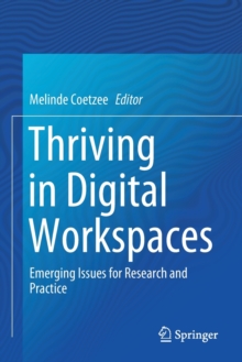Image for Thriving in Digital Workspaces : Emerging Issues for Research and Practice