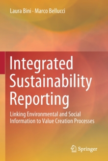 Image for Integrated Sustainability Reporting : Linking Environmental and Social Information to Value Creation Processes