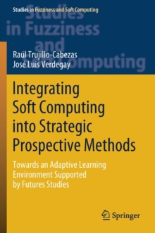 Image for Integrating Soft Computing into Strategic Prospective Methods
