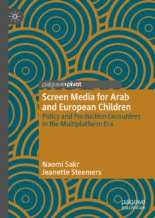 Image for Screen media for Arab and European children: policy and production encounters in the multiplatform era