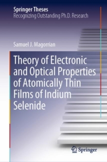 Image for Theory of Electronic and Optical Properties of Atomically Thin Films of Indium Selenide