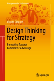 Image for Design Thinking for Strategy: Innovating Towards Competitive Advantage