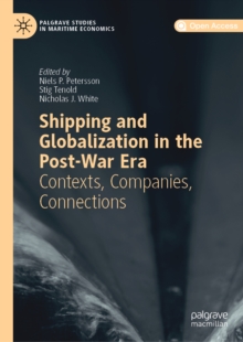 Image for Shipping and Globalization in the Post-War Era: Contexts, Companies, Connections