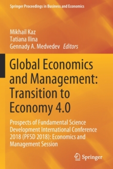 Image for Global Economics and Management: Transition to Economy 4.0 : Prospects of Fundamental Science Development International Conference 2018 (PFSD 2018): Economics and Management Session