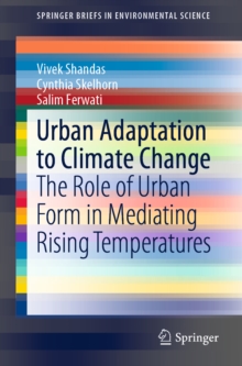 Image for Urban adaptation to climate change: the role of urban form in mediating rising temperatures