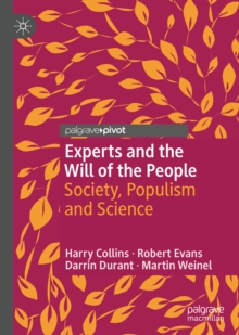 Image for Experts and the Will of the People: Society, Populism and Science