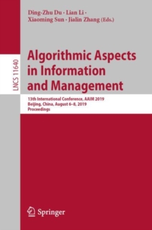 Image for Algorithmic Aspects in Information and Management : 13th International Conference, AAIM 2019, Beijing, China, August 6–8, 2019, Proceedings