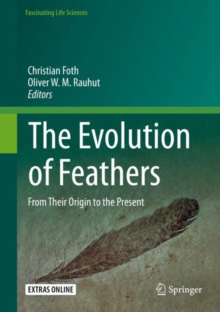 Image for The Evolution of Feathers : From Their Origin to the Present