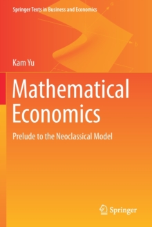 Image for Mathematical Economics : Prelude to the Neoclassical Model