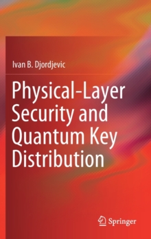 Image for Physical-Layer Security and Quantum Key Distribution