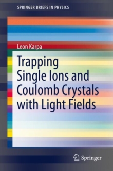 Image for Trapping Single Ions and Coulomb Crystals with Light Fields