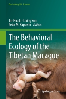 Image for The Behavioral Ecology of the Tibetan Macaque