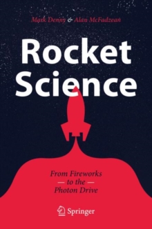 Image for Rocket Science : From Fireworks to the Photon Drive