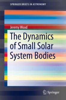 Image for The dynamics of small solar system bodies